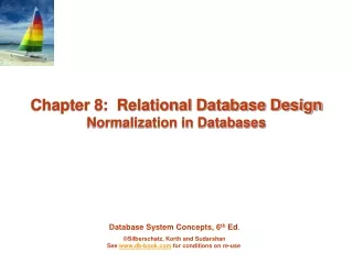 Chapter 8:  Relational Database Design Normalization in Databases