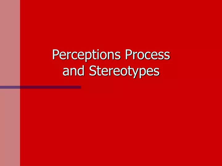 perceptions process and stereotypes