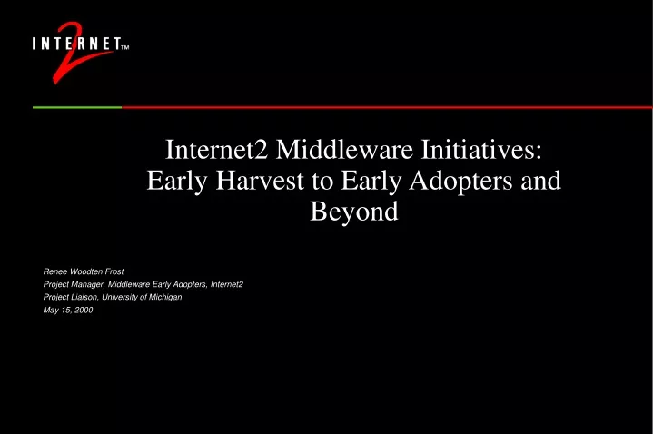 internet2 middleware initiatives early harvest to early adopters and beyond