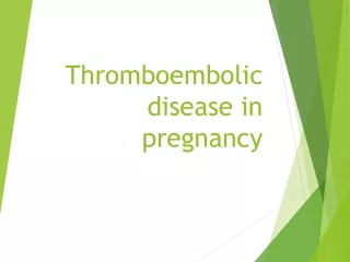Thromboembolic disease in pregnancy