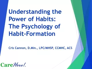 Understanding the Power of Habits:  The Psychology of Habit-Formation