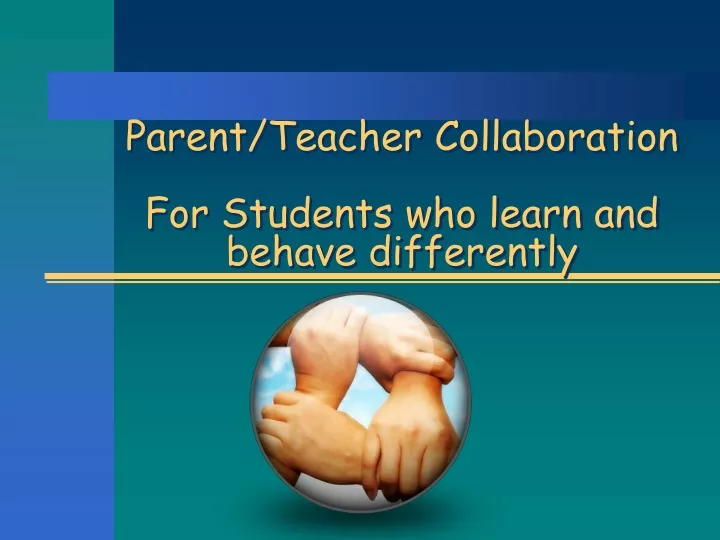 parent teacher collaboration for students who learn and behave differently