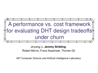 A performance vs. cost framework for evaluating DHT design tradeoffs under churn