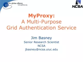 MyProxy: A Multi-Purpose  Grid Authentication Service