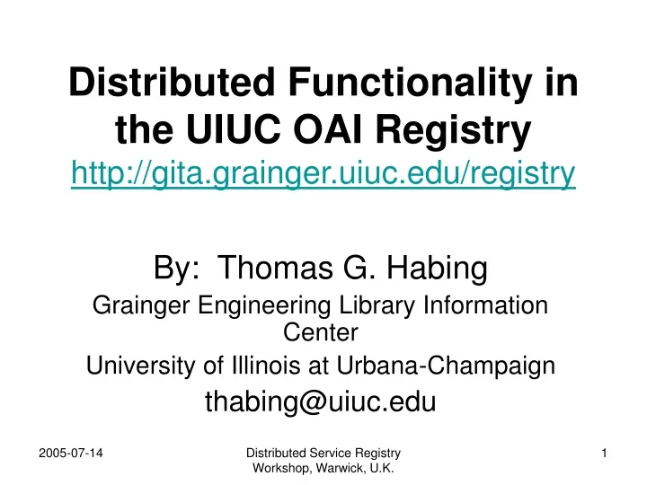 distributed functionality in the uiuc oai registry http gita grainger uiuc edu registry