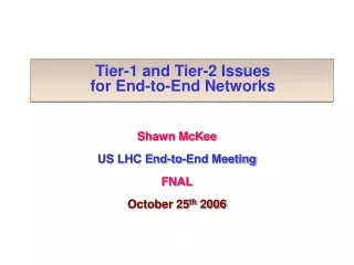 Tier-1 and Tier-2 Issues  for End-to-End Networks