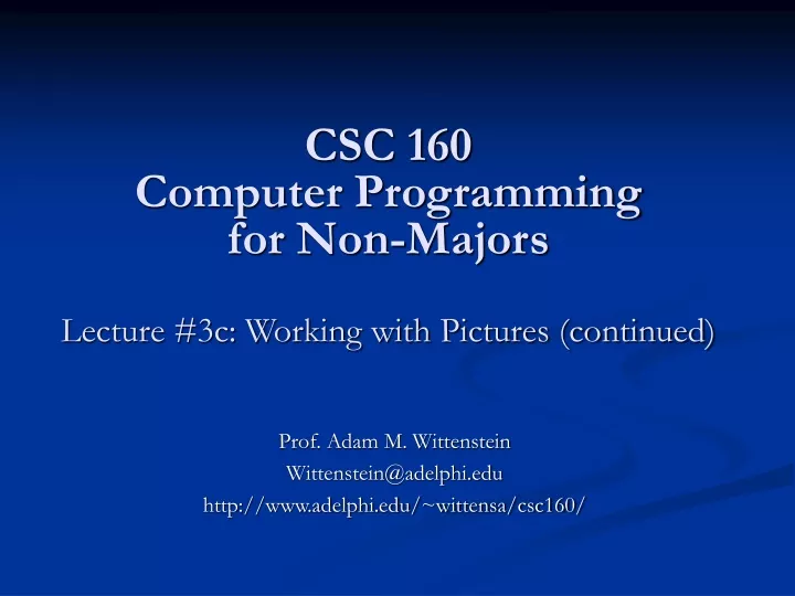 csc 160 computer programming for non majors lecture 3c working with pictures continued