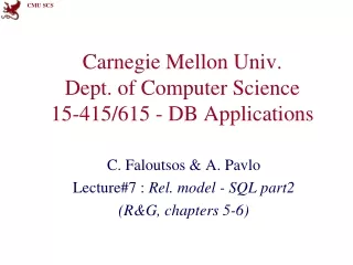 Carnegie Mellon Univ. Dept. of Computer Science 15-415/615 - DB Applications