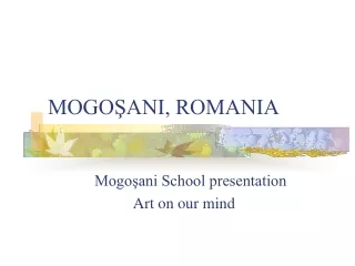 MOGOŞANI, ROMANIA