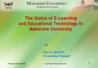 The Status of E-Learning  and Educational Technology in Makerere University