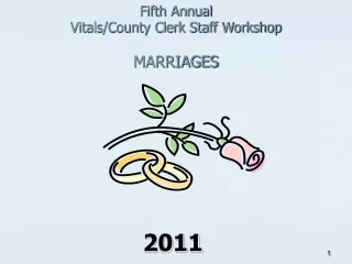 Fifth Annual  Vitals/County Clerk Staff Workshop MARRIAGES