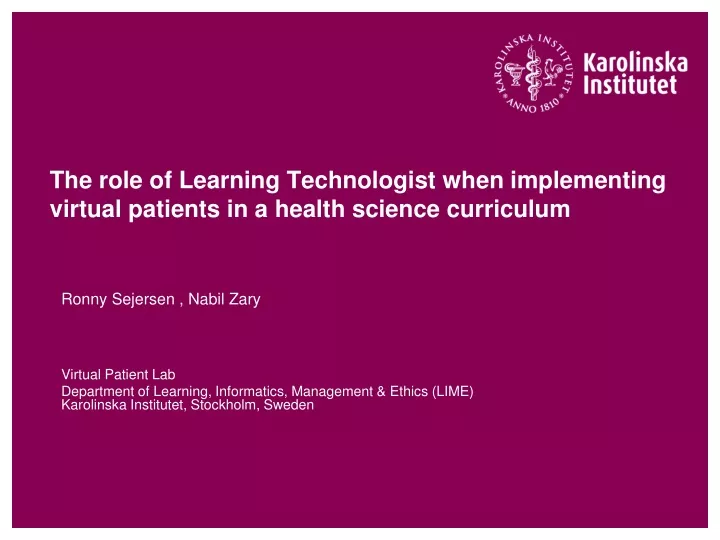 the role of learning technologist when implementing virtual patients in a health science curriculum
