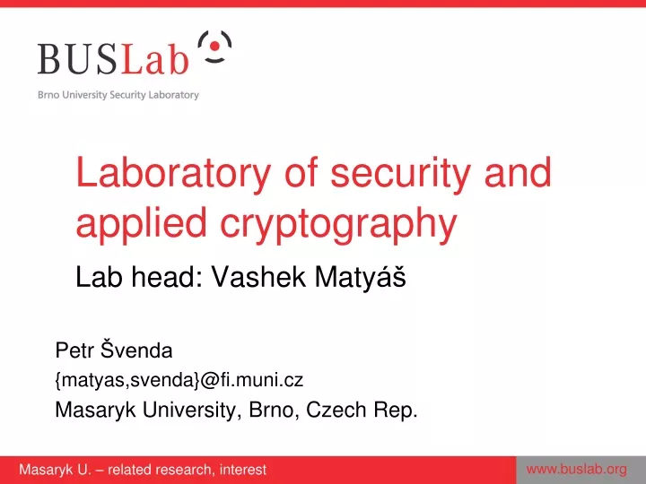 laboratory of security and applied cryptography lab head vashek maty