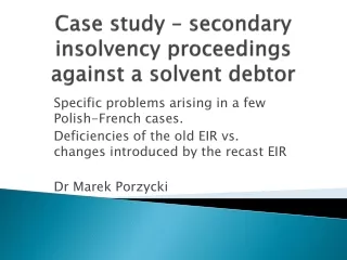 Case  study  –  secondary insolvency proceedings against  a  solvent debtor