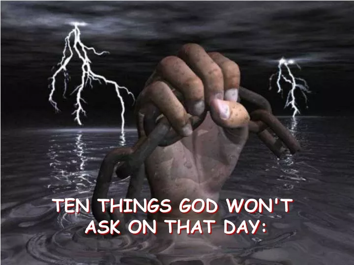 ten things god won t ask on that day