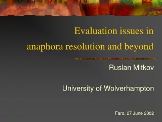 Evaluation issues in  anaphora resolution and beyond