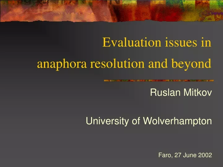 evaluation issues in anaphora resolution and beyond