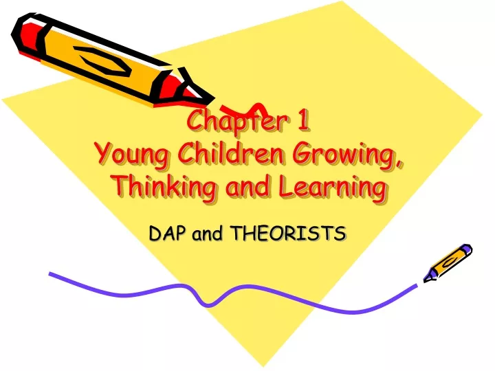 chapter 1 young children growing thinking and learning