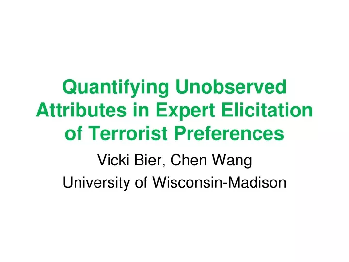 quantifying unobserved attributes in expert elicitation of terrorist preferences