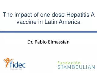 The impact  of  one dose  Hepatitis A  vaccine  in  Latin America