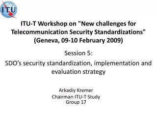 Arkadiy  Kremer Chairman ITU-T Study Group 17