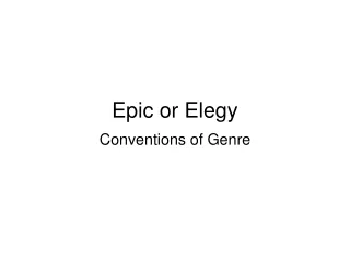Epic or Elegy