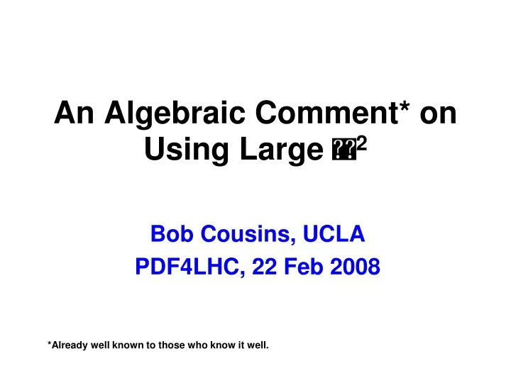 an algebraic comment on using large 2