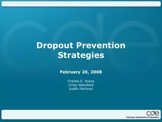 Dropout Prevention Strategies  February 20, 2008 Charles E. Dukes  Cindy Wakefield