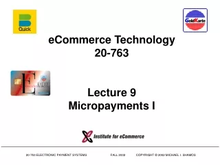 eCommerce Technology 20-763 Lecture 9 Micropayments I
