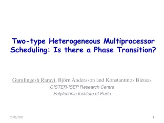 Two-type Heterogeneous Multiprocessor Scheduling: Is there a Phase Transition?