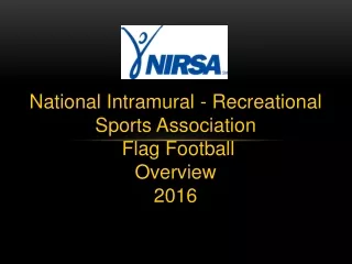 National Intramural - Recreational Sports Association  Flag Football Overview 2016