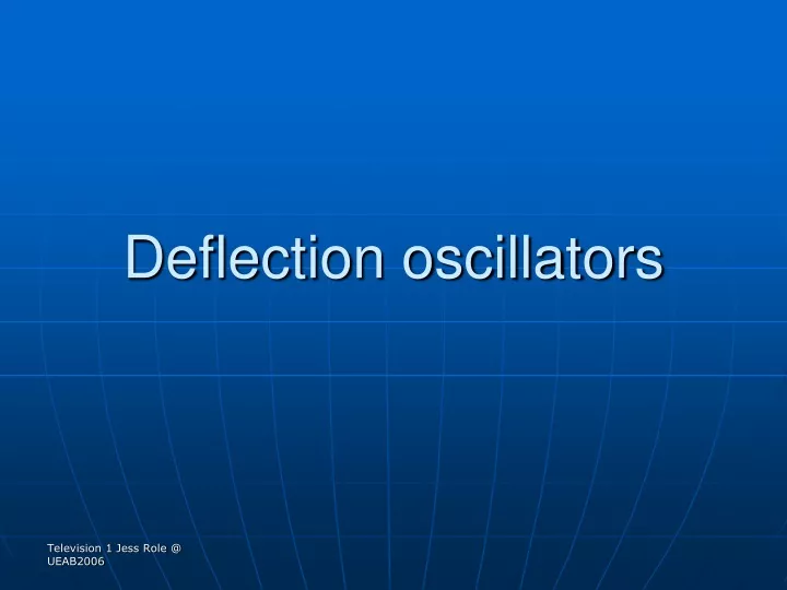 deflection oscillators