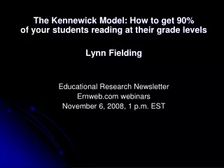 The Kennewick Model: How to get 90%  of your students reading at their grade levels Lynn Fielding