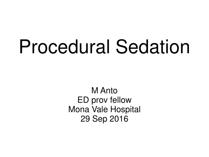 procedural sedation m anto ed prov fellow mona