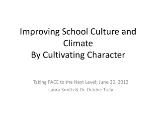 Improving School Culture and Climate By Cultivating Character