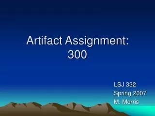 Artifact Assignment: 300