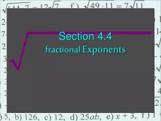 Section 4.4 fractional  Exponents
