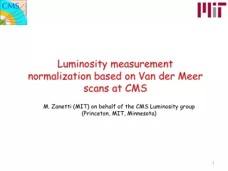 Luminosity measurement normalization based on Van der Meer scans at CMS