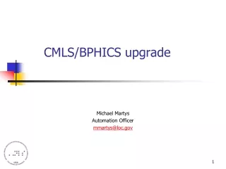 CMLS/BPHICS upgrade