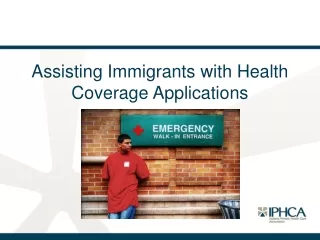 Assisting Immigrants with Health Coverage Applications