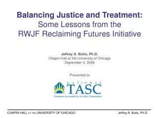 Balancing Justice and Treatment:  Some Lessons from the  RWJF Reclaiming Futures Initiative