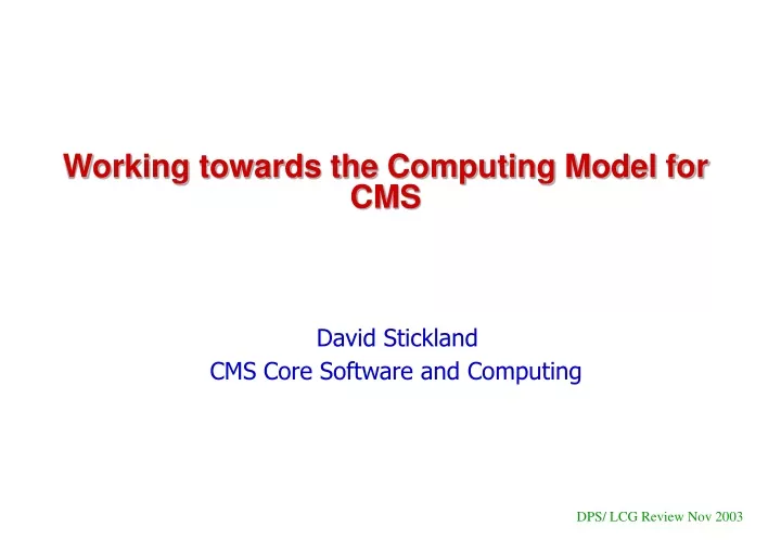 working towards the computing model for cms