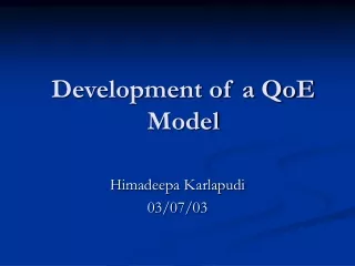 Development of a QoE Model