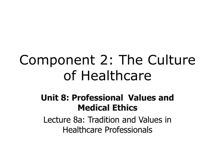 component 2 the culture of healthcare