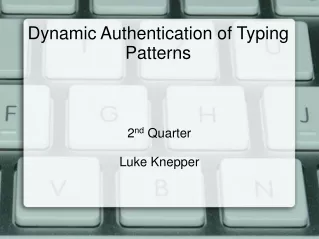 Dynamic Authentication of Typing Patterns