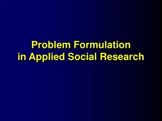 Problem Formulation in Applied Social Research