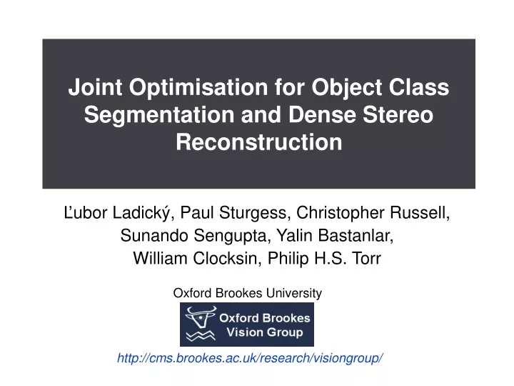joint optimisation for object class segmentation and dense stereo reconstruction