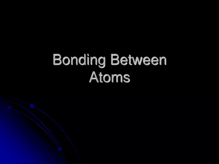 bonding between atoms