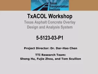 TxACOL Workshop Texas Asphalt Concrete Overlay  Design and Analysis System 5-5123-03-P1