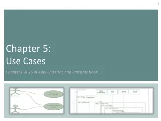 Chapter 5:  Use Cases Chapter 6 &amp; 25 in Applying UML and Patterns Book.